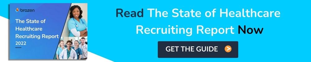 Get Brazen's 2022-2023 State of Healthcare Recruiting Report Now