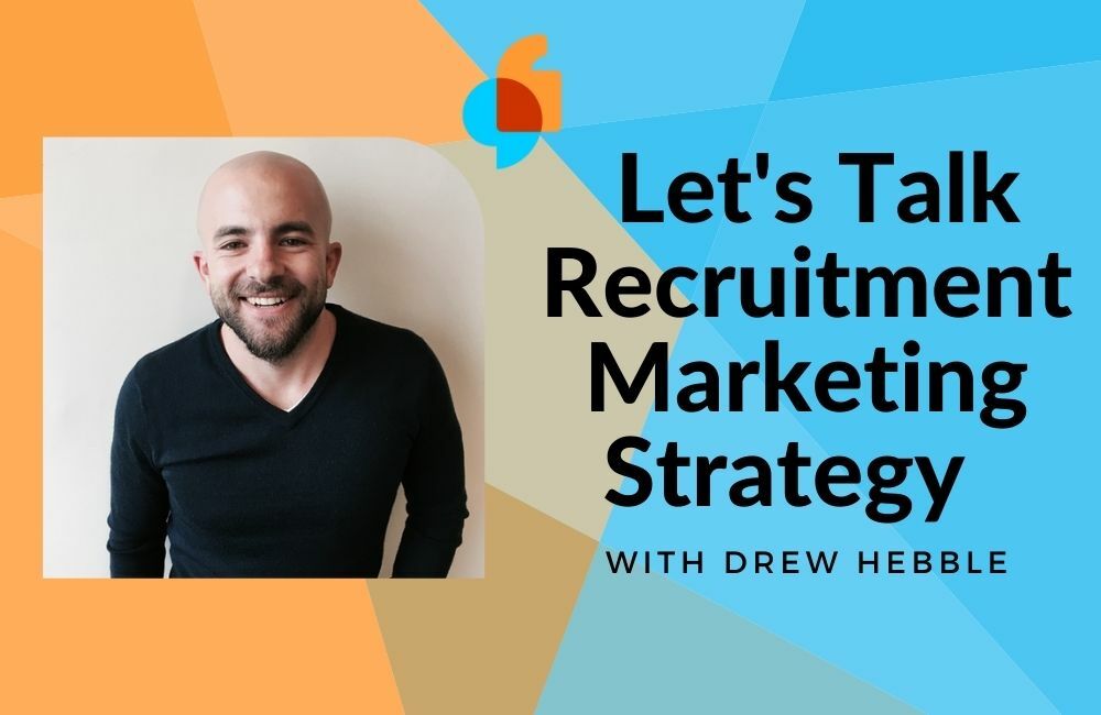 Interview with Brazen's Drew Hebble about Recruitment Marketing