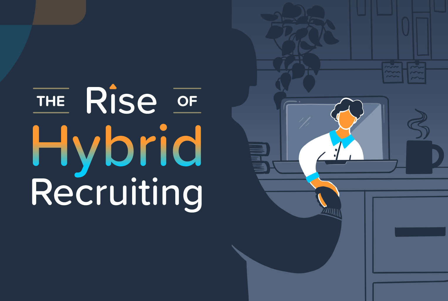 The Rise of Hybrid Recruiting