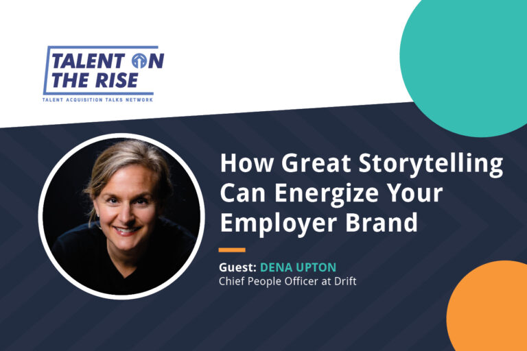 Dena Upton of Drift: How Great Storytelling Can Energize Your Employer Brand