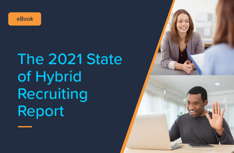 The 2021 State of Hybrid Recruiting Report